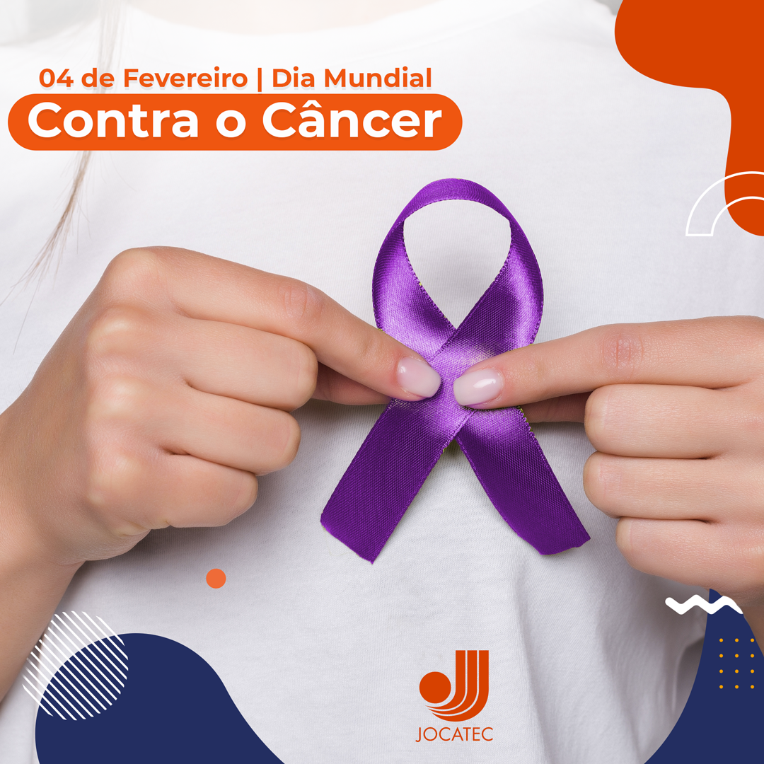 04 de Fevereiro – Dia mundial contra o câncer!