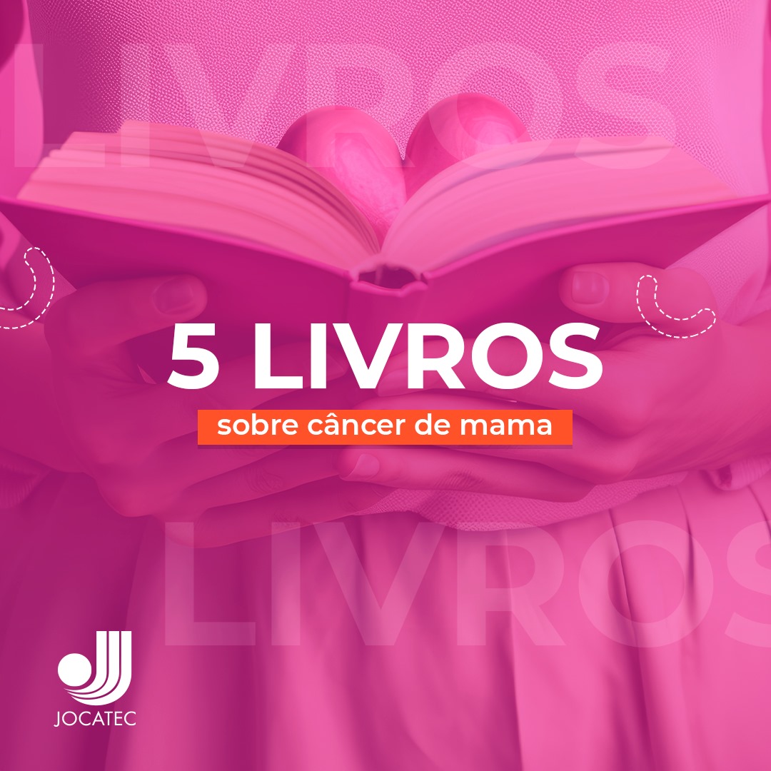Outubro rosa - 5 livros sobre câncer de mama - Jocatec